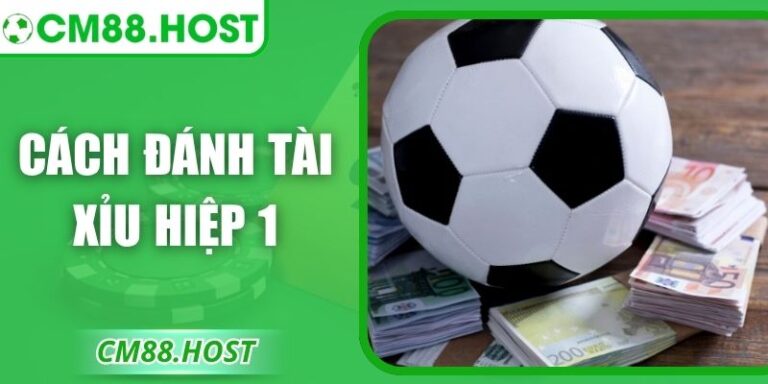 Cách Đánh Tài Xỉu Hiệp 1 – Bí Kíp Soi Kèo Cho Người Mới 1 Cách Đánh Tài Xỉu Hiệp 1 – Bí Kíp Soi Kèo Cho Người Mới