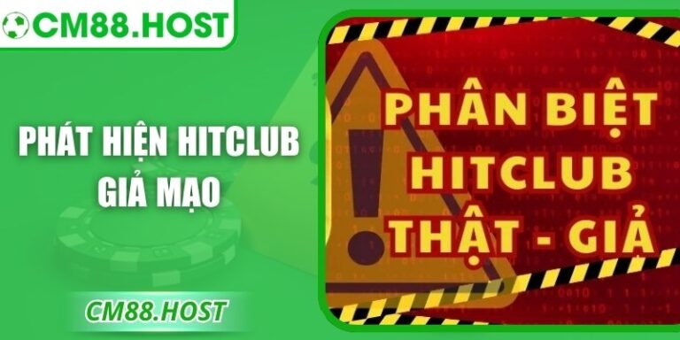 Phát Hiện Hitclub Giả Mạo: Nhận Biết An Toàn Cho Bet Thủ 1 Phát Hiện Hitclub Giả Mạo: Nhận Biết An Toàn Cho Bet Thủ